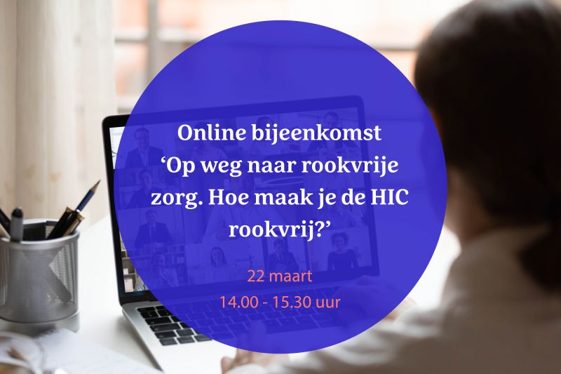 Online bijeenkomst ‘Hoe maak je de HIC rookvrij?”